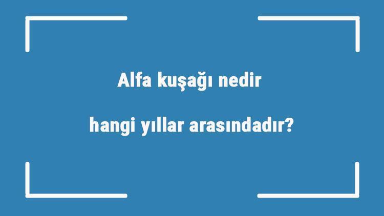 Alfa kuşağı nedir, hangi yıllar arasındadır Alfa kuşağının kişilik özellikleri