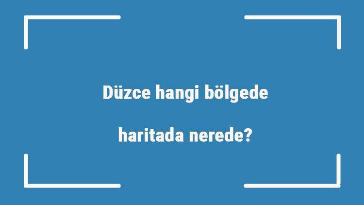 Düzce hangi bölgede, haritada nerede Düzce ilçeleri, haritası, nüfusu ve iklimi