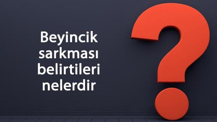 Beyincik sarkması belirtileri nelerdir, teşhisi nasıl konur? Beyincik sarkması tekrarlar mı?