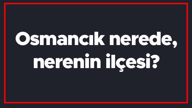 Osmancık nerede, nerenin ilçesi Osmancık ilçesinin neyi meşhur