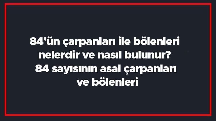84-n-arpanlar-ile-b-lenleri-nelerdir-ve-nas-l-bulunur-84-say-s-n-n