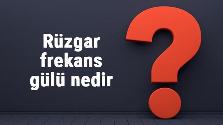 Rüzgar frekans gülü nedir ve ne işe yarar Rüzgar frekans gülü özellikleri