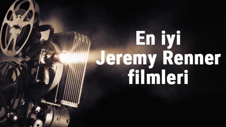 En iyi Jeremy Renner filmleri - En çok izlenen filmler listesi ve önerileri