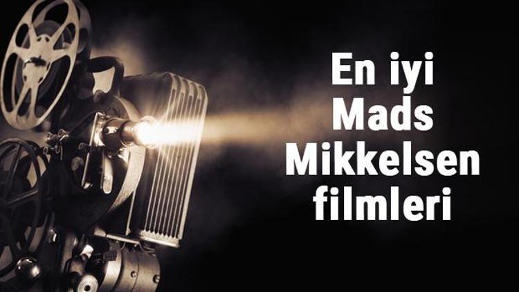 En iyi Mads Mikkelsen filmleri - En çok izlenen filmler listesi ve önerileri