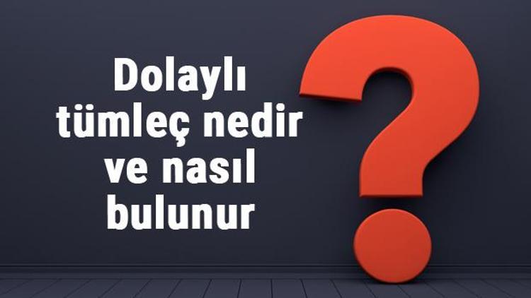 Dolaylı tümleç nedir ve nasıl bulunur Dolaylı tümleç örnekleri ile konu anlatımı