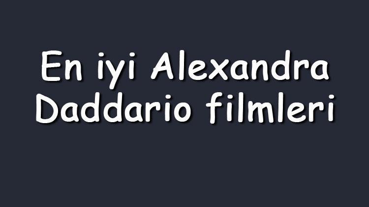 En iyi Alexandra Daddario filmleri - En çok izlenen filmler listesi ve önerileri