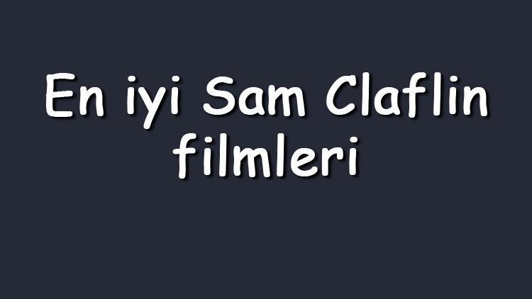 En iyi Sam Claflin filmleri - En çok izlenen filmler listesi ve önerileri