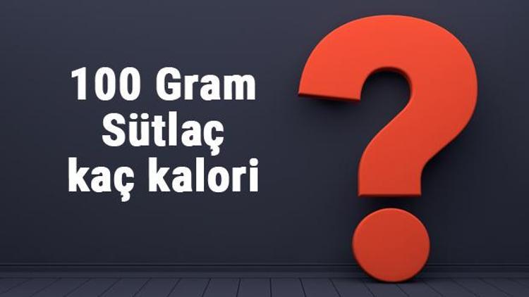 100 Gram Sütlaç kaç kalori Sütlaçın besin değerleri