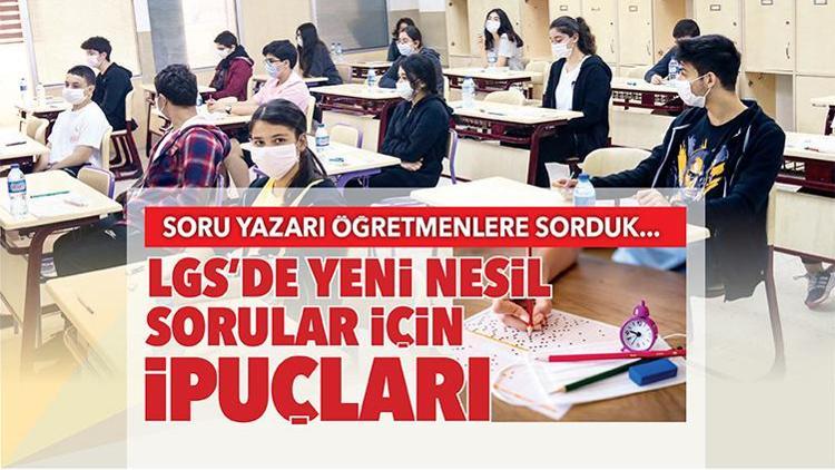 LGS’de yeni nesil sorular için ipuçları