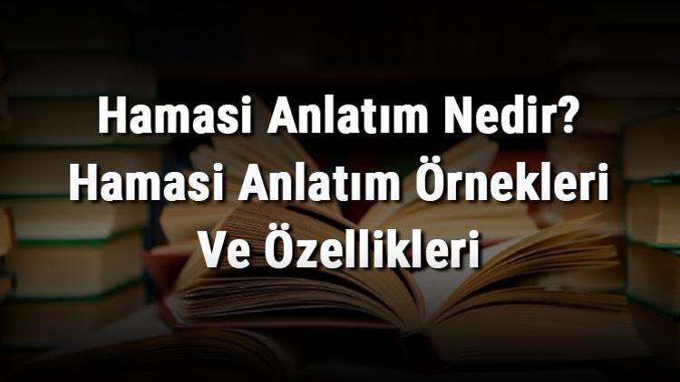 Hamasi Anlatım Nedir Hamasi Anlatım Örnekleri Ve Özellikleri