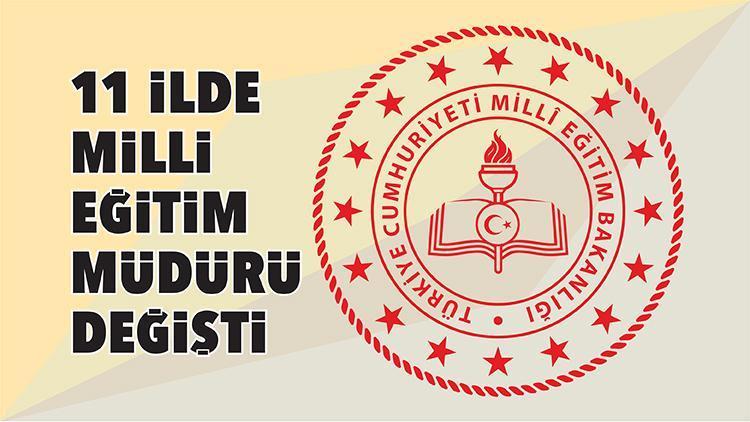 11 İlde Milli Eğitim Müdürü değişti