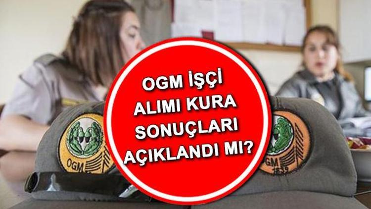 OGM kura sonuçları açıklandı mı 5 bin işçi alımı Orman Genel Müdürlüğü (OGM) kura çekimi tarihi ve isim listesi 2022