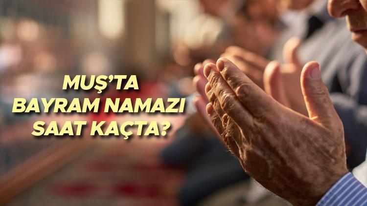 MUŞ BAYRAM NAMAZI: Muşta bayram namazı saat kaçta Diyanet İşleri Başkanlığı namaz vakitlerini duyurdu