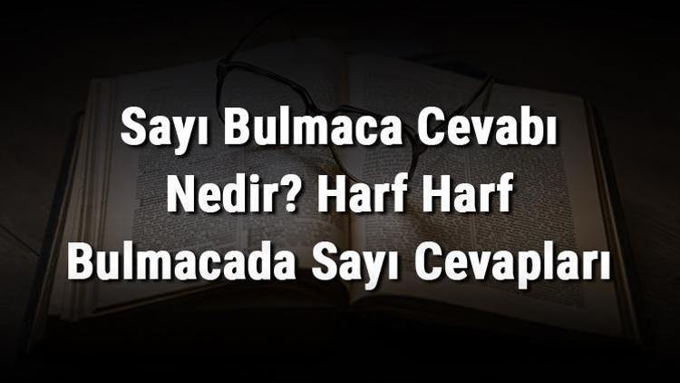 Sayı Bulmaca Cevabı Nedir Harf Harf Bulmacada Sayı Cevapları