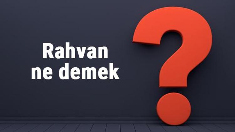 Rahvan ne demek, ne anlama gelir Rahvan yürüyüş kelimesinin TDK sözlük anlamı