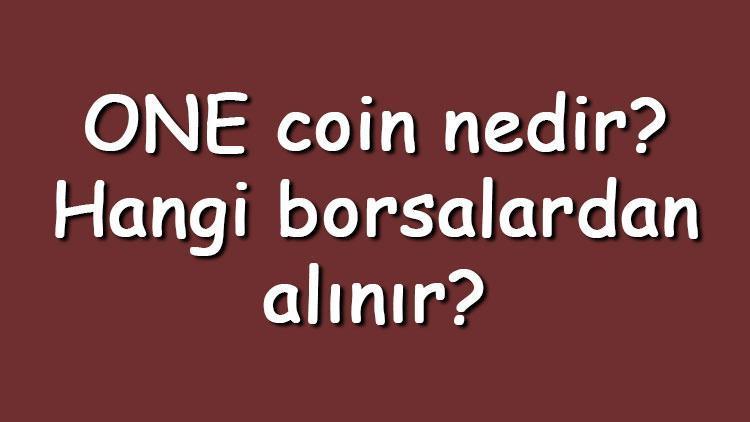 ONE coin nedir Hangi borsalardan alınır Harmony ONE ne zaman çıktı Ne iş yapar