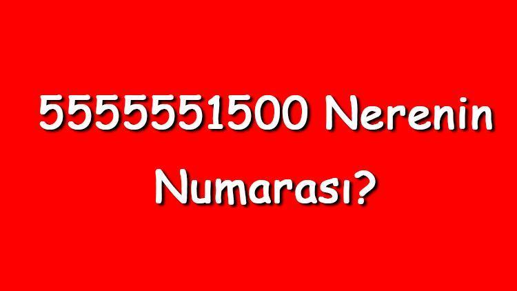 5555551500 nerenin numarası 555 555 15 00 telefon numarası hangi firmaya ait