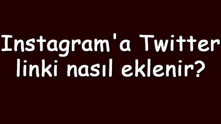 Instagrama Twitter linki nasıl eklenir Instagram profiline Twitter linki ekleme