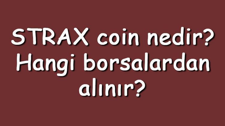 STRAX coin nedir Hangi borsalardan alınır Stratis ne zaman çıktı Ne iş yapar