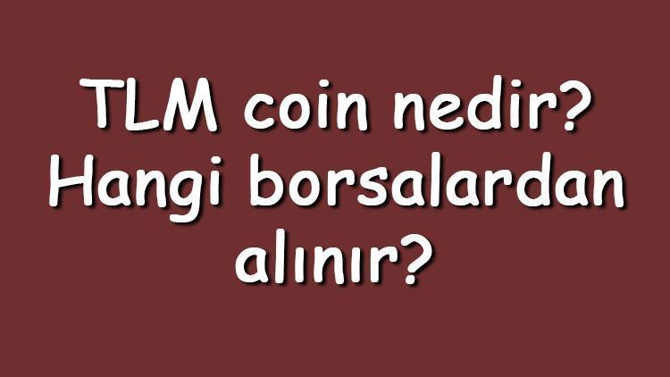 TLM coin nedir Hangi borsalardan alınır Alien Worlds ne zaman çıktı Ne iş yapar