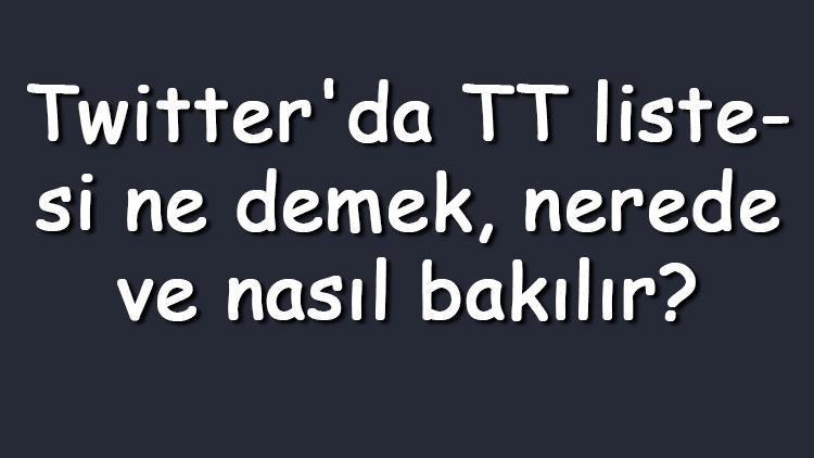 Twitterda TT listesi ne demek, nerede ve nasıl bakılır