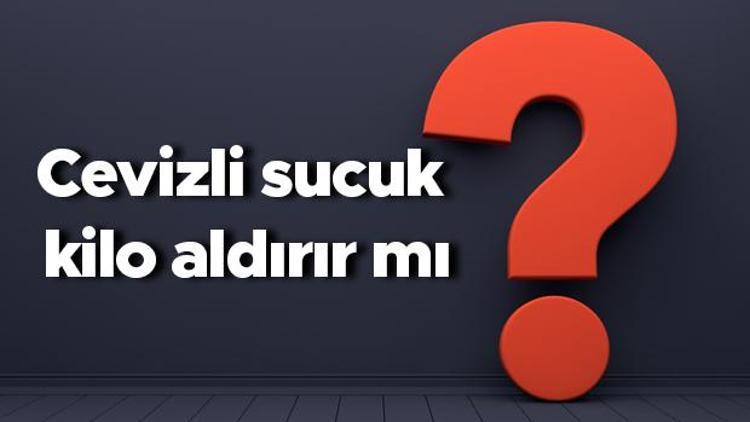 Cevizli sucuk kilo aldırır mı Köme yemek şişmanlatır mı ve kilo yapar mı