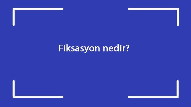 Fiksasyon nedir Neden yapılır Doku tespiti fiksasyon ne işe yarar