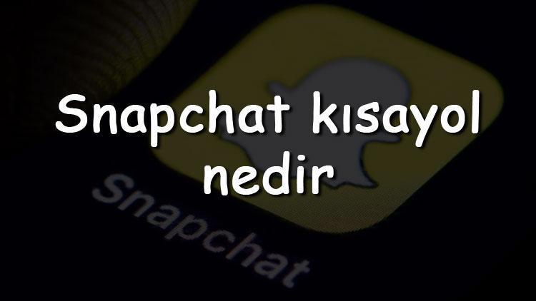 Snapchat kısayol nedir ve nasıl oluşturulur Snapchat kısayol oluşturma özelliği açma 2022