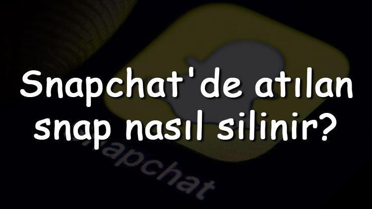 Snapchatde atılan snap nasıl silinir Snapchat snap silme (Android & Iphone)