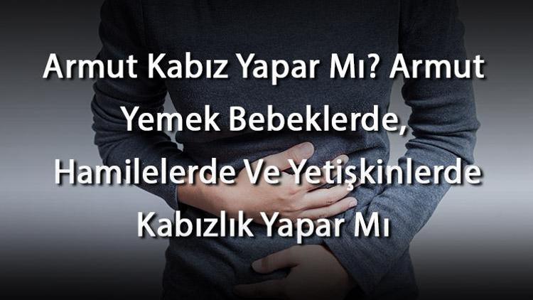 Armut Kabız Yapar Mı Armut Yemek Bebeklerde, Hamilelerde Ve Yetişkinlerde Kabızlık Yapar Mı