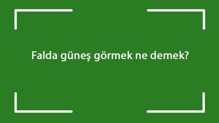 Falda güneş görmek ne demek Kahve falında güneş tutulması ve doğması çıkması anlamı