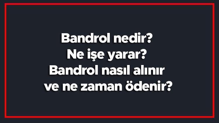 Bandrol nedir Ne işe yarar Bandrol nasıl alınır ve ne zaman ödenir