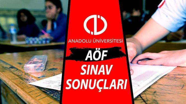 AÖF SINAV SONUÇLARI ne zaman açıklanır AÖF sınav sonuçlarında son durum