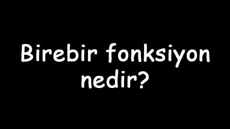 Birebir fonksiyon nedir Nasıl bulunur Birebir fonksiyon nasıl çözülür ve anlaşılır