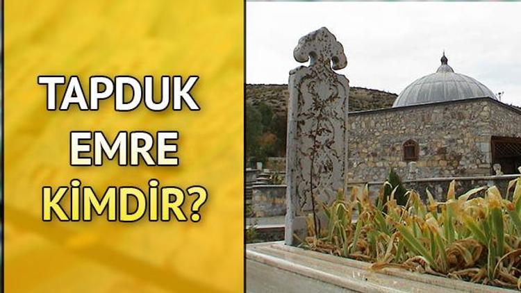 Tapduk Emre kimdir, mezarı nerede