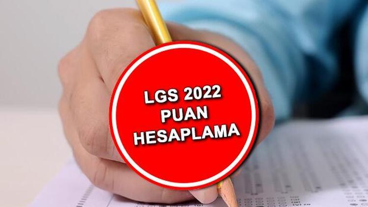 LGS PUAN HESAPLAMA 2022: LGS puan hesaplama nasıl yapılır Lise sınavı sona erdi