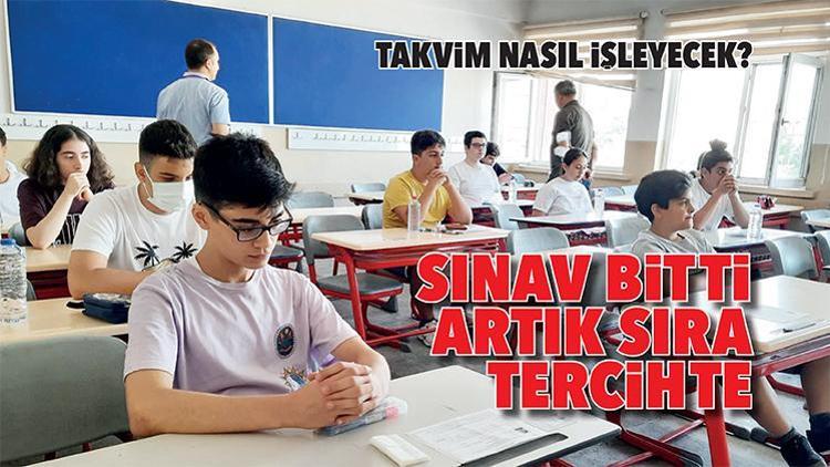 Takvim nasıl işleyecek Sınav bitti artık sıra tercihte