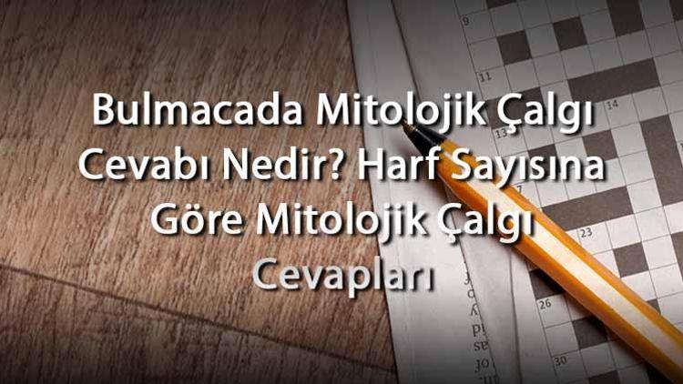 Bulmacada Mitolojik Çalgı Cevabı Nedir Harf Sayısına Göre Mitolojik Çalgı Cevapları