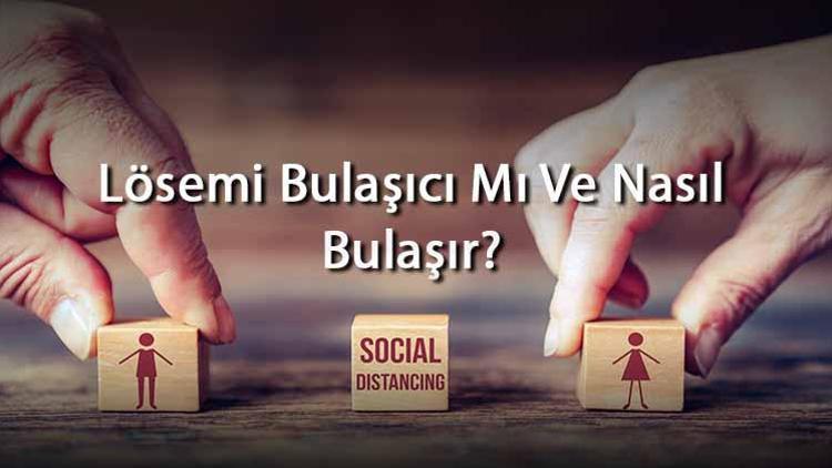 Lösemi Bulaşıcı Mı Ve Nasıl Bulaşır Lösemi (Kan Kanseri) Bulaşma Yolları