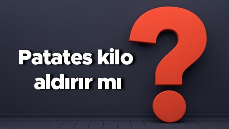 Patates kilo aldırır mı? Diyette haşlanmış patates, patates salatası, kızartması ve püresi yemek kilo yapar mı