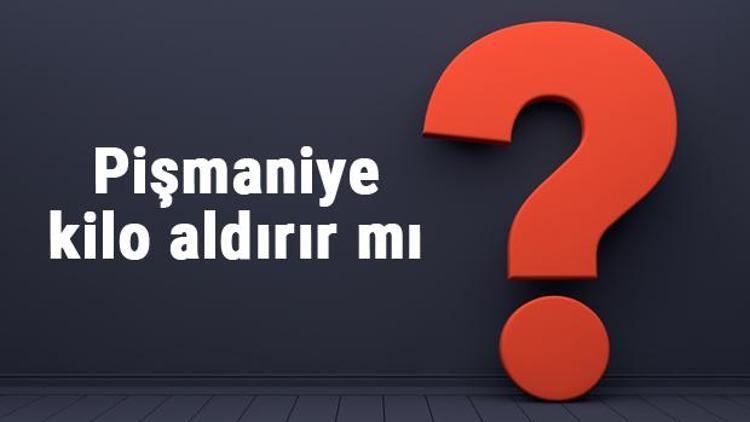 Pişmaniye kilo aldırır mı