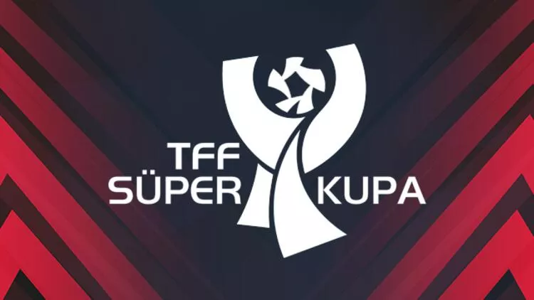 Turkcell Süper Kupa finali ne zaman TFF tarihi ilan etti