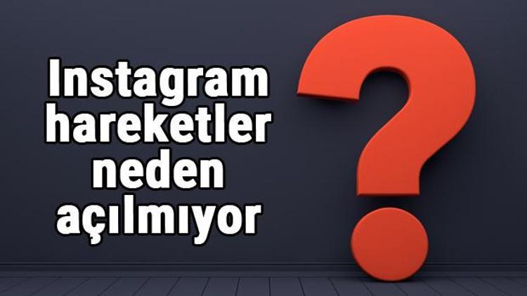 Instagram hareketler açılmıyor Instagram hareketleri açma ve görme