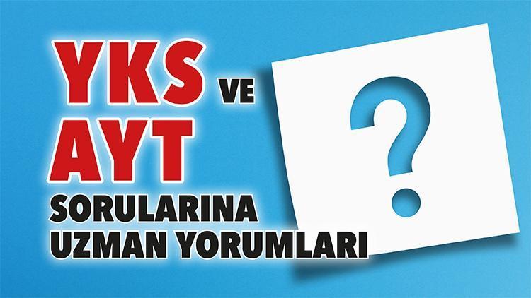 Uzmanlar AYT’de soruları değerlendirdi