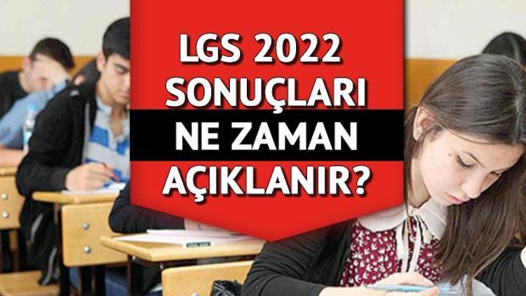 LGS SONUÇLARINDA son durum: MEB LGS 2022 sınav sonuçları ne zaman açıklanır, açıklandı mı