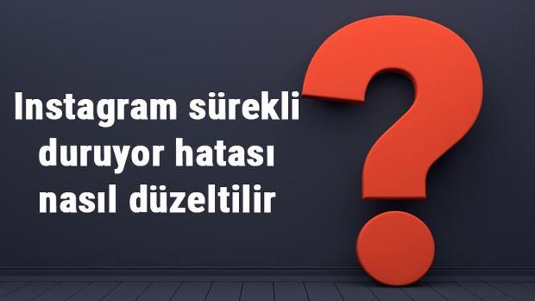 Instagram sürekli duruyor hatası nasıl düzeltilir (2023)