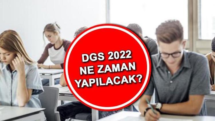 DGS ne zaman yapılacak ÖSYM DGS 2022 sınav giriş belgesi alma ekranı