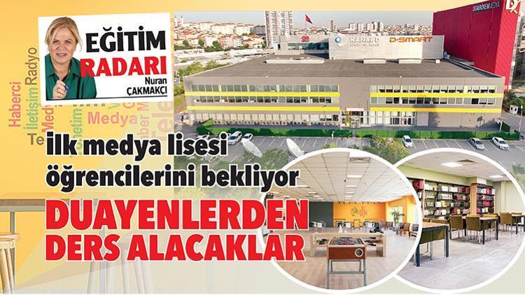 İlk medya lisesi öğrencilerini bekliyor... Duayenlerden ders alacaklar