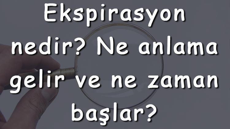 Ekspirasyon nedir Ne anlama gelir ve ne zaman başlar Ekspirasyon yedek hacmi nedir