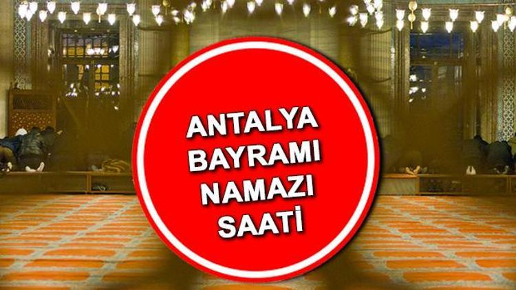 ANTALYA BAYRAM NAMAZI SAAT KAÇTA 2022 Antalya Kurban Bayramı namazı saati